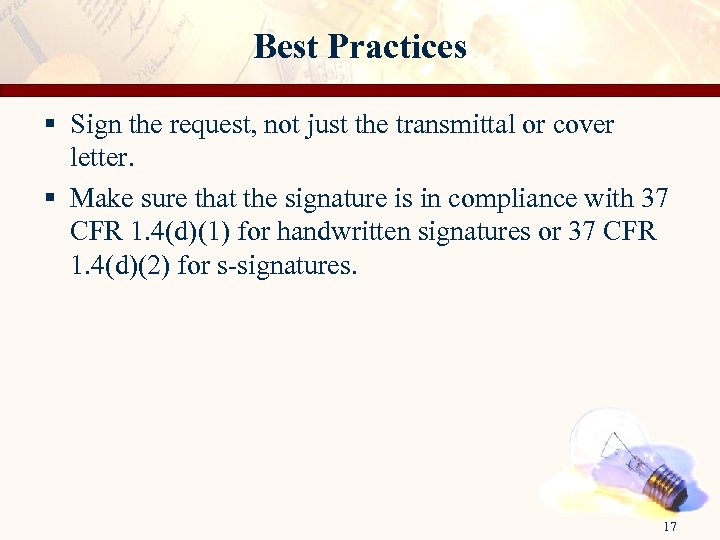 Best Practices § Sign the request, not just the transmittal or cover letter. §