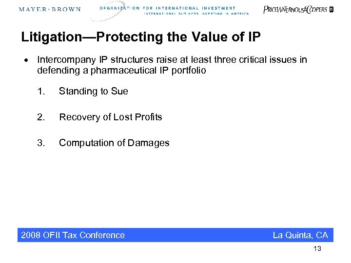 Litigation—Protecting the Value of IP Intercompany IP structures raise at least three critical issues