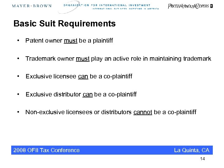Basic Suit Requirements • Patent owner must be a plaintiff • Trademark owner must