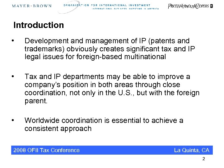 Introduction • Development and management of IP (patents and trademarks) obviously creates significant tax