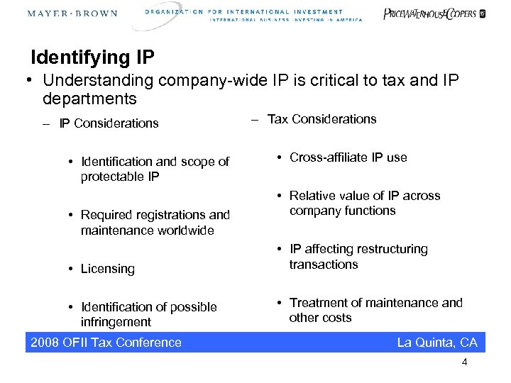 Identifying IP • Understanding company-wide IP is critical to tax and IP departments –