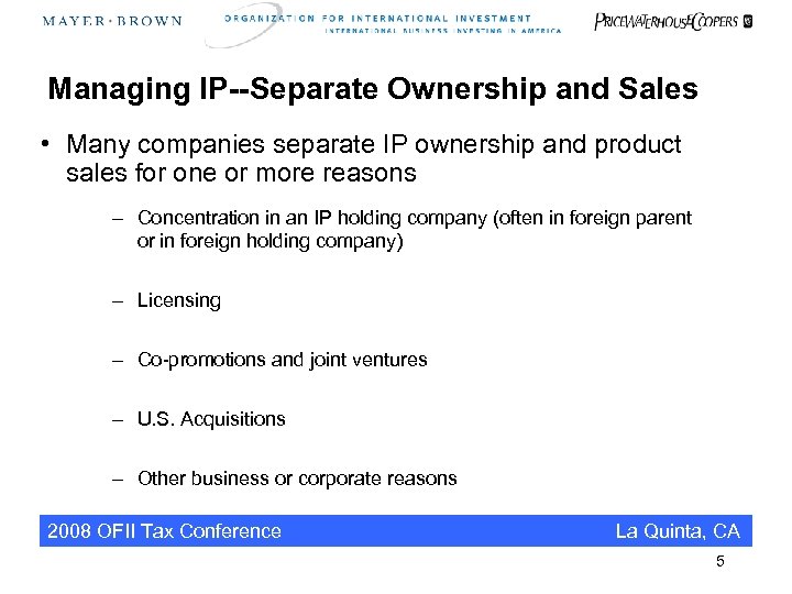 Managing IP--Separate Ownership and Sales • Many companies separate IP ownership and product sales