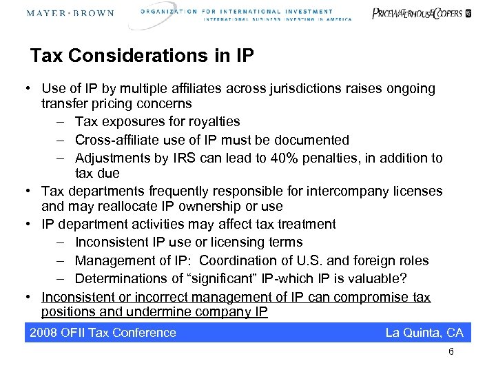 Tax Considerations in IP • Use of IP by multiple affiliates across jurisdictions raises