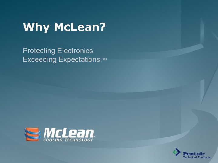 Why Mc. Lean? Protecting Electronics. Exceeding Expectations. TM PP-00090 B 