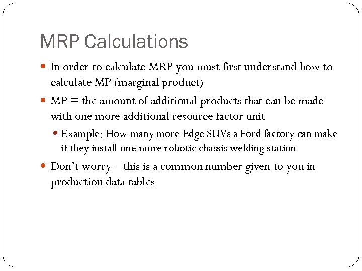 MRP Calculations In order to calculate MRP you must first understand how to calculate