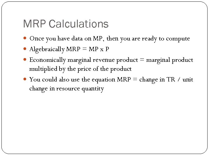 MRP Calculations Once you have data on MP, then you are ready to compute