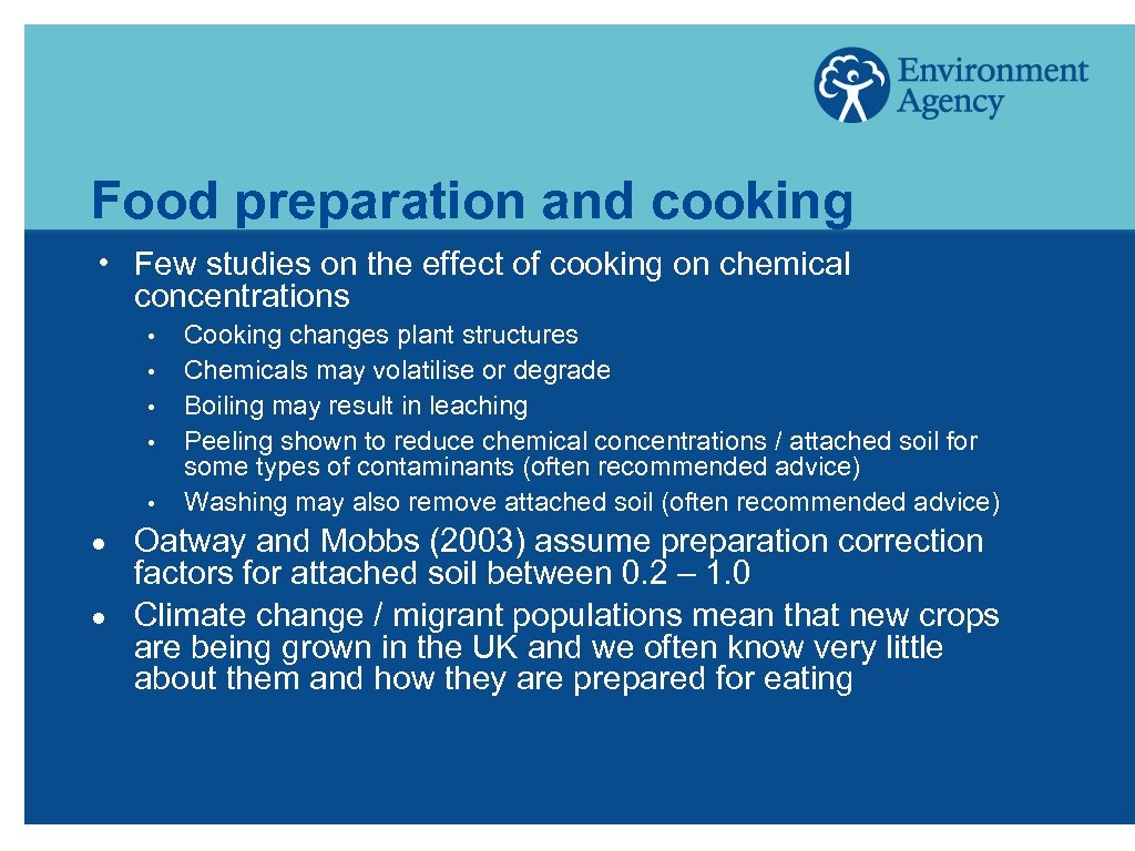 Food preparation and cooking h Few studies on the effect of cooking on chemical