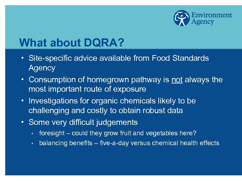 What about DQRA? h h Site-specific advice available from Food Standards Agency Consumption of