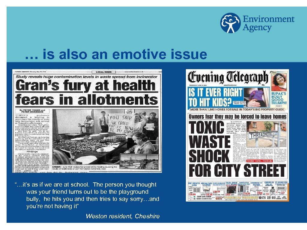 … is also an emotive issue “…it’s as if we are at school. The