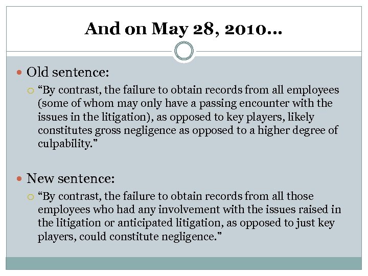 And on May 28, 2010… Old sentence: “By contrast, the failure to obtain records