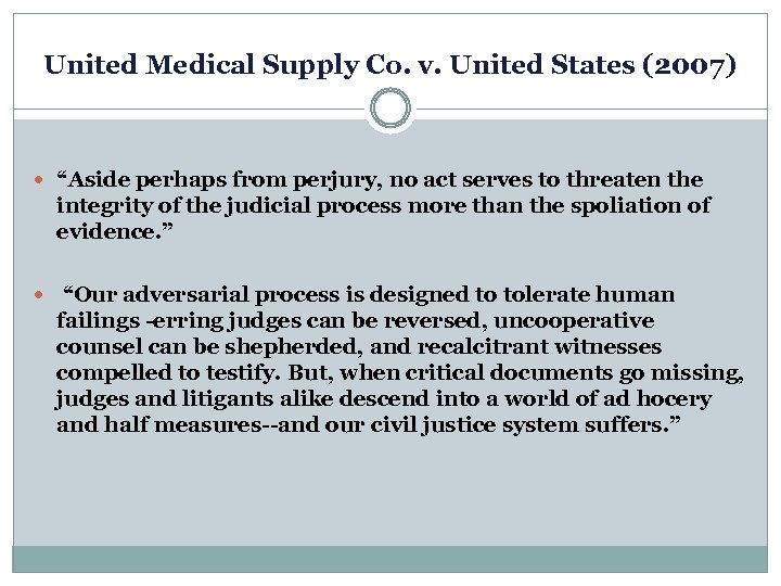 United Medical Supply Co. v. United States (2007) “Aside perhaps from perjury, no act