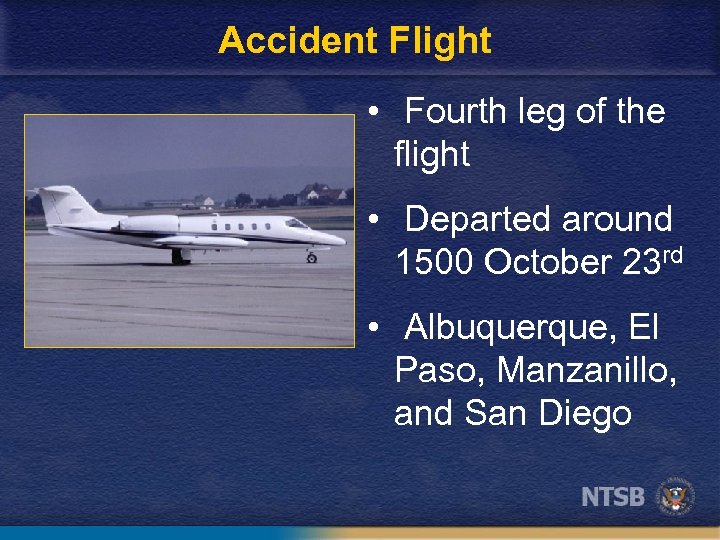 Accident Flight • Fourth leg of the flight • Departed around 1500 October 23