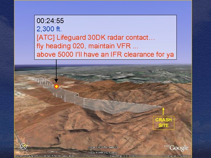 00: 24: 55 2, 300 ft. [ATC] Lifeguard 30 DK radar contact… fly heading