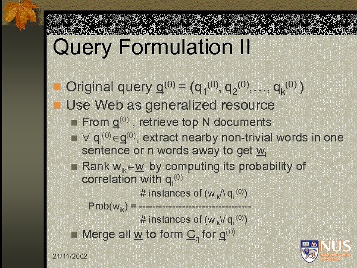 Query Formulation II n Original query q(0) = (q 1(0), q 2(0), …, qk(0)