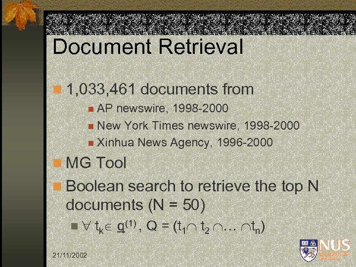 Document Retrieval n 1, 033, 461 documents from n AP newswire, 1998 -2000 n