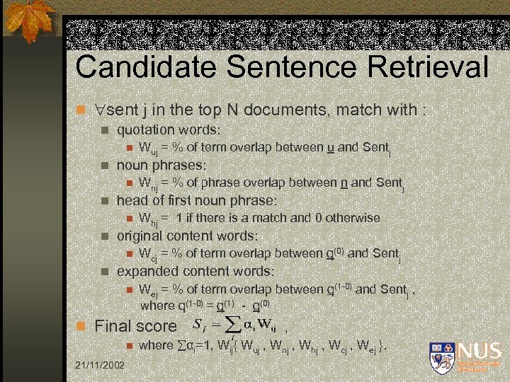 Candidate Sentence Retrieval n sent j in the top N documents, match with :
