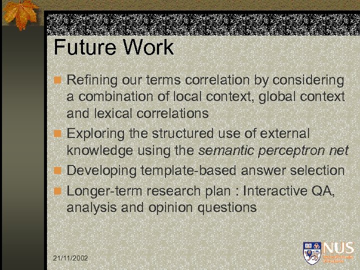 Future Work n Refining our terms correlation by considering a combination of local context,