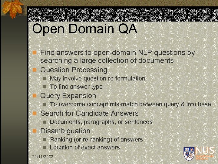 Open Domain QA n Find answers to open-domain NLP questions by searching a large
