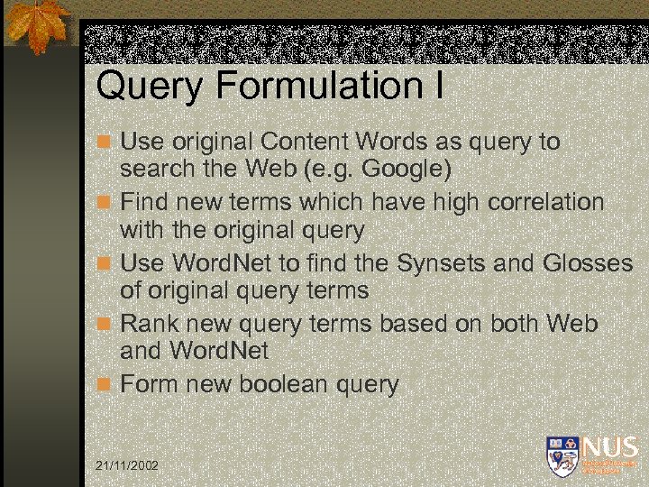 Query Formulation I n Use original Content Words as query to n n search