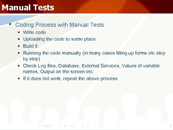 Manual Tests • Coding Process with Manual Tests § § Write code Uploading the
