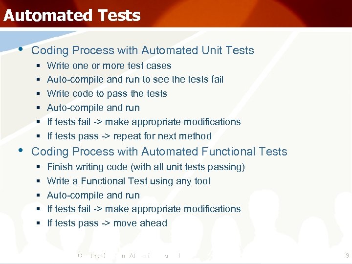Automated Tests • Coding Process with Automated Unit Tests § § § • Write