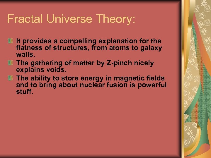 Fractal Universe Theory: It provides a compelling explanation for the flatness of structures, from