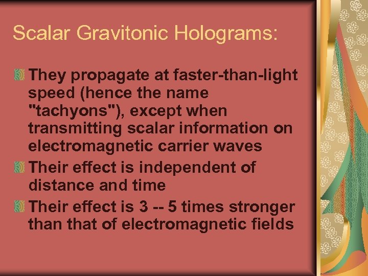 Scalar Gravitonic Holograms: They propagate at faster than light speed (hence the name 