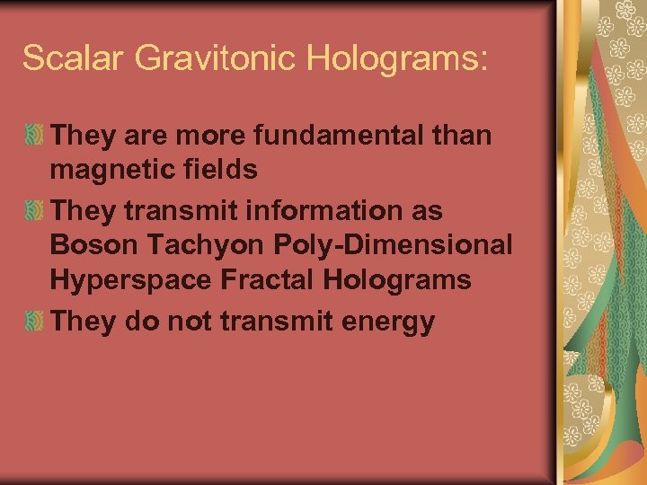 Scalar Gravitonic Holograms: They are more fundamental than magnetic fields They transmit information as