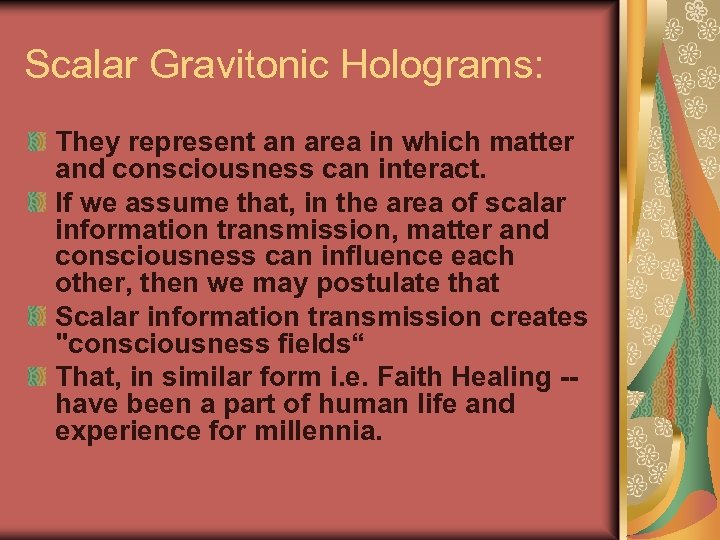 Scalar Gravitonic Holograms: They represent an area in which matter and consciousness can interact.