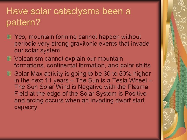 Have solar cataclysms been a pattern? Yes, mountain forming cannot happen without periodic very