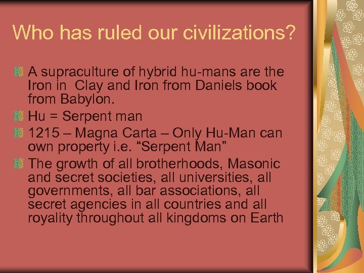 Who has ruled our civilizations? A supraculture of hybrid hu mans are the Iron
