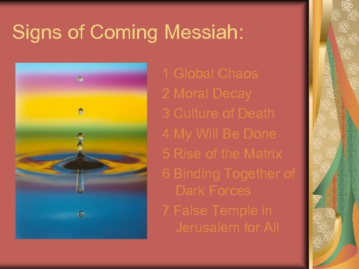 Signs of Coming Messiah: 1 Global Chaos 2 Moral Decay 3 Culture of Death