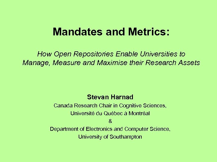Mandates and Metrics: How Open Repositories Enable Universities to Manage, Measure and Maximise their