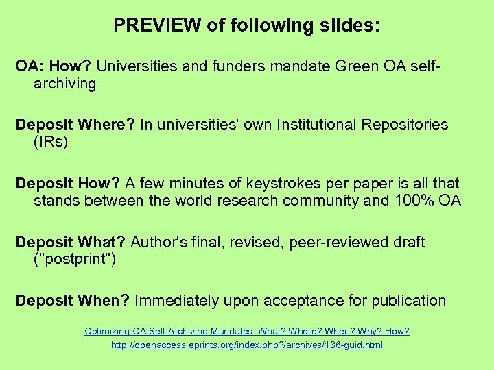 PREVIEW of following slides: OA: How? Universities and funders mandate Green OA selfarchiving Deposit