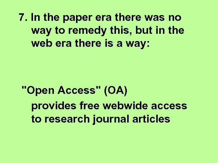 7. In the paper era there was no way to remedy this, but in