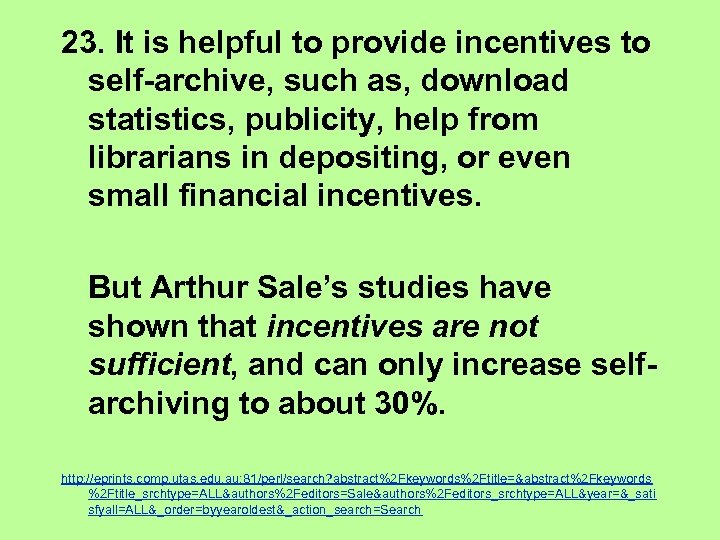 23. It is helpful to provide incentives to self-archive, such as, download statistics, publicity,