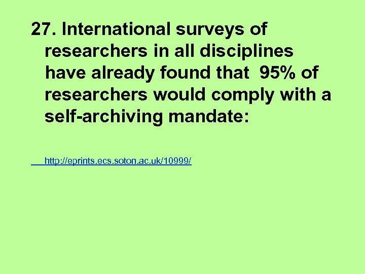 27. International surveys of researchers in all disciplines have already found that 95% of