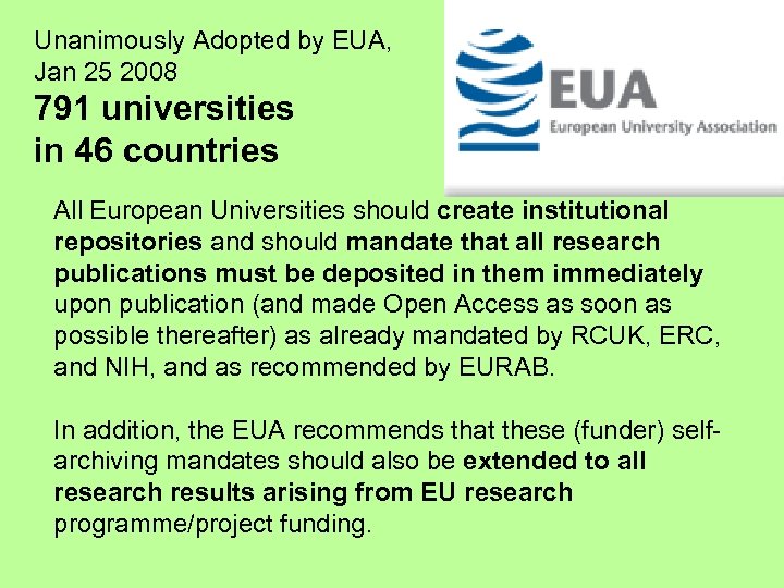 Unanimously Adopted by EUA, Jan 25 2008 791 universities in 46 countries All European
