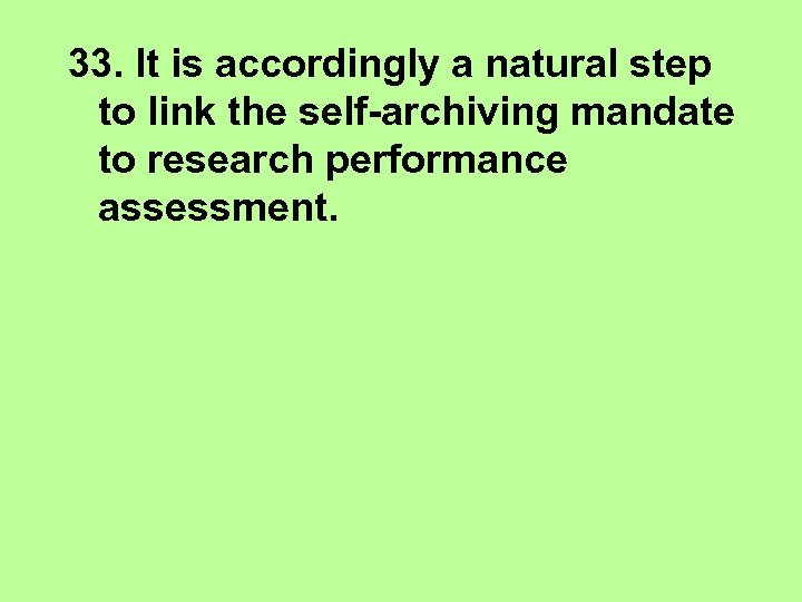 33. It is accordingly a natural step to link the self-archiving mandate to research