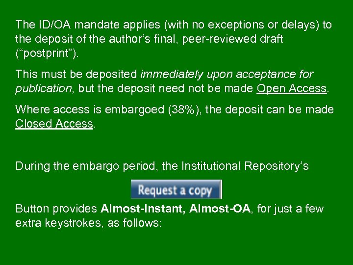 The ID/OA mandate applies (with no exceptions or delays) to the deposit of the