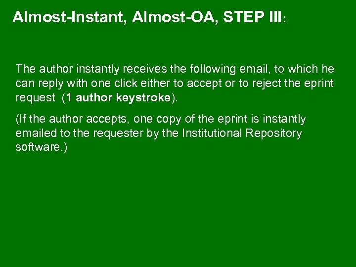 Almost-Instant, Almost-OA, STEP III: The author instantly receives the following email, to which he