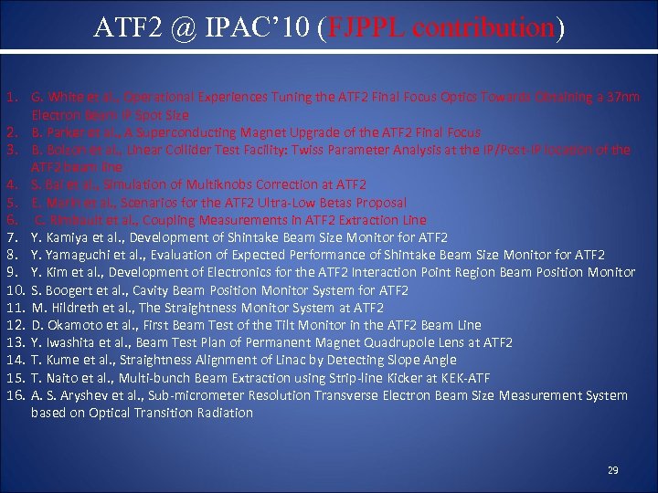 ATF 2 @ IPAC’ 10 (FJPPL contribution) 1. G. White et al. , Operational