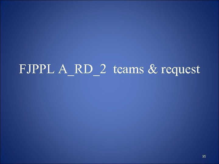 FJPPL A_RD_2 teams & request 35 