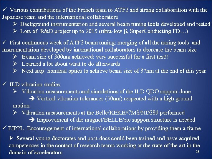 ü Various contributions of the French team to ATF 2 and strong collaboration with