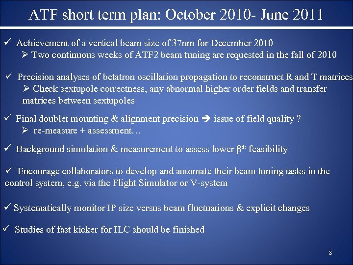 ATF short term plan: October 2010 - June 2011 ü Achievement of a vertical