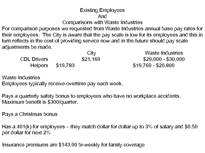 Existing Employees And Comparisons with Waste Industries For comparison purposes we requested from Waste