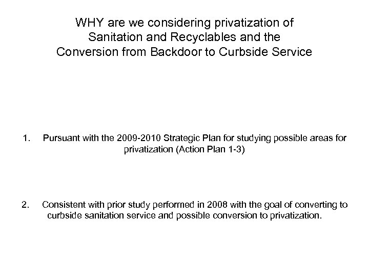 WHY are we considering privatization of Sanitation and Recyclables and the Conversion from Backdoor