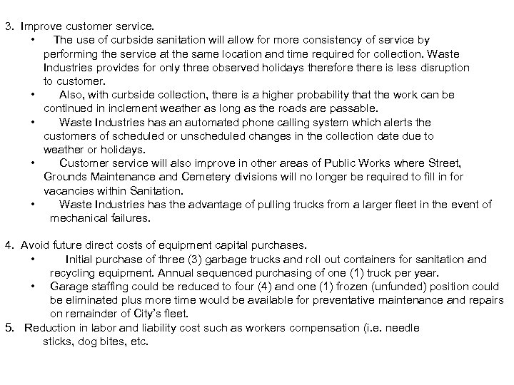 3. Improve customer service. • The use of curbside sanitation will allow for more