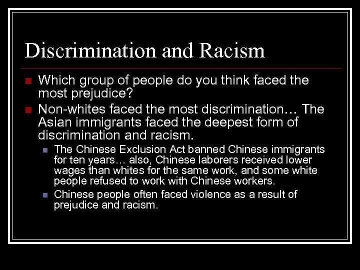 Discrimination and Racism n n Which group of people do you think faced the