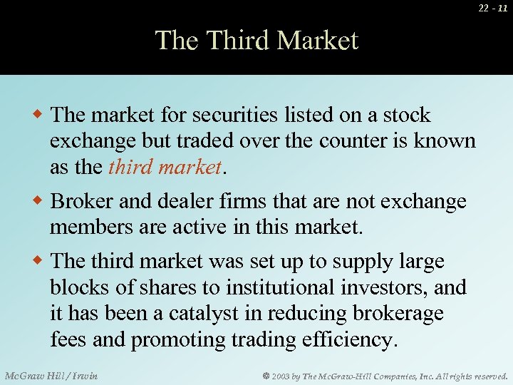 22 - 11 The Third Market w The market for securities listed on a